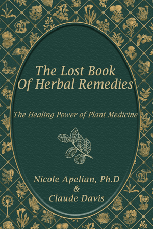 The Lost Book of Herbal Remedies Nicole Apelian