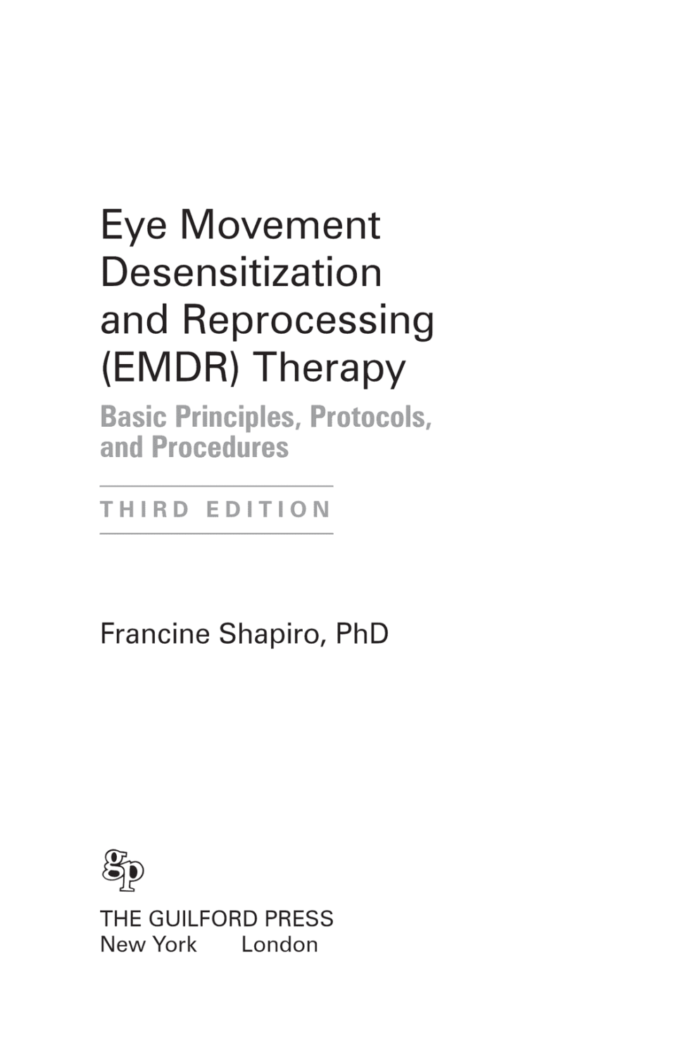 Eye Movement Desensitization And Reprocessing (Emdr) Therapythird Edition