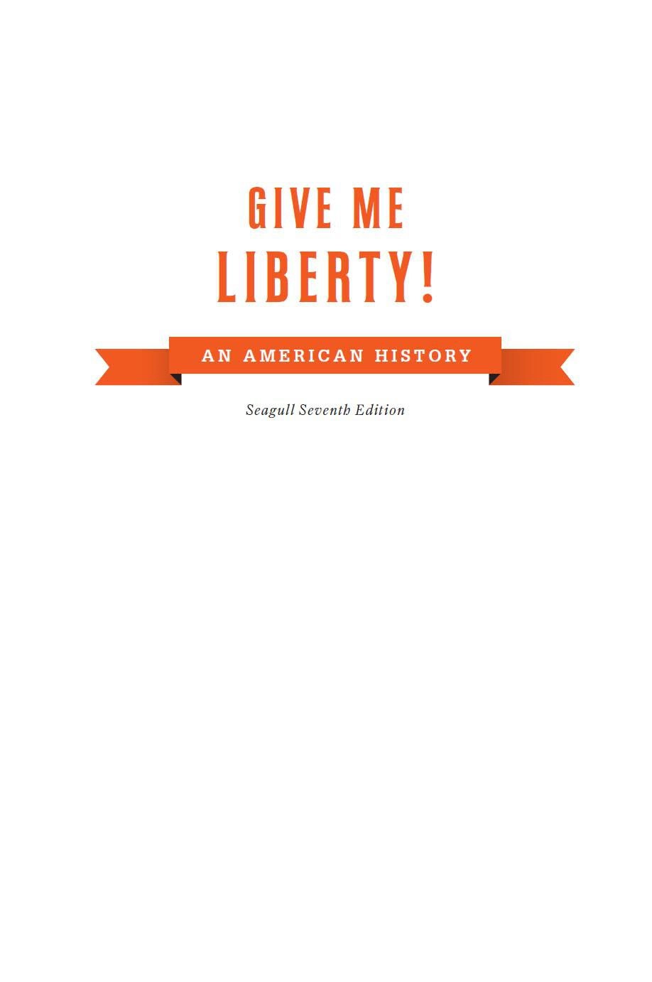give me liberty an american history 7th edition volume. 2