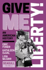 Give Me Liberty! Volume 2 (7th Edition) – Includes Volume 1